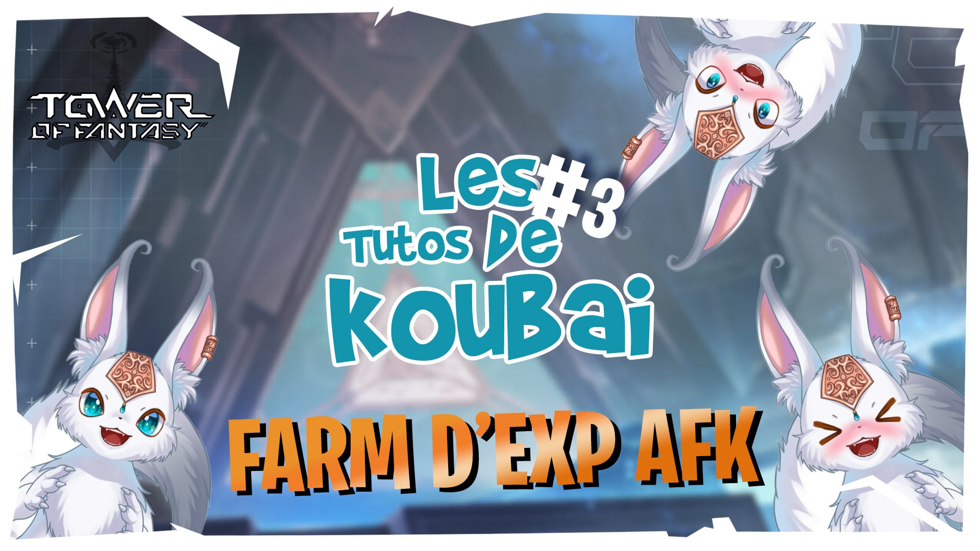 EXP RAPIDE & AFK – Tower of Fantasy